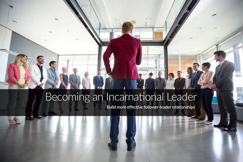 Becoming an Incarnational Leader